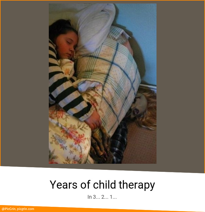 Years of child therapy