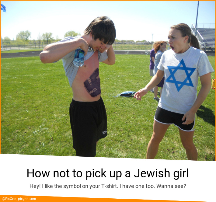 How not to pick up a Jewish girl