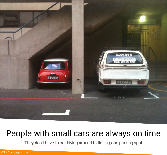 People with small cars are always on time