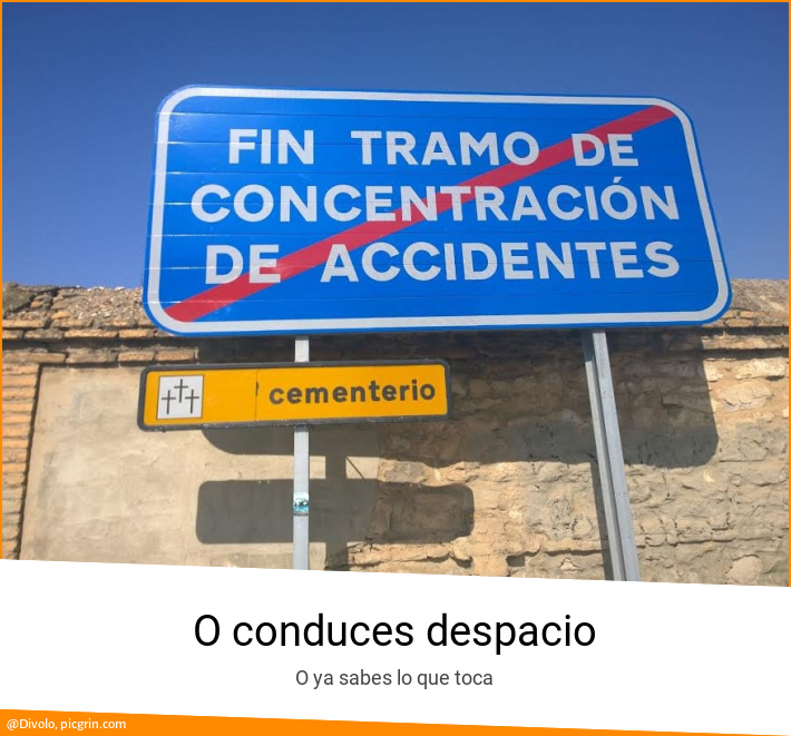 O conduces despacio