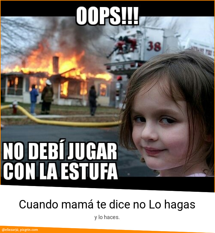 Cuando mamá te dice no Lo hagas