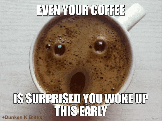 Even your coffee
