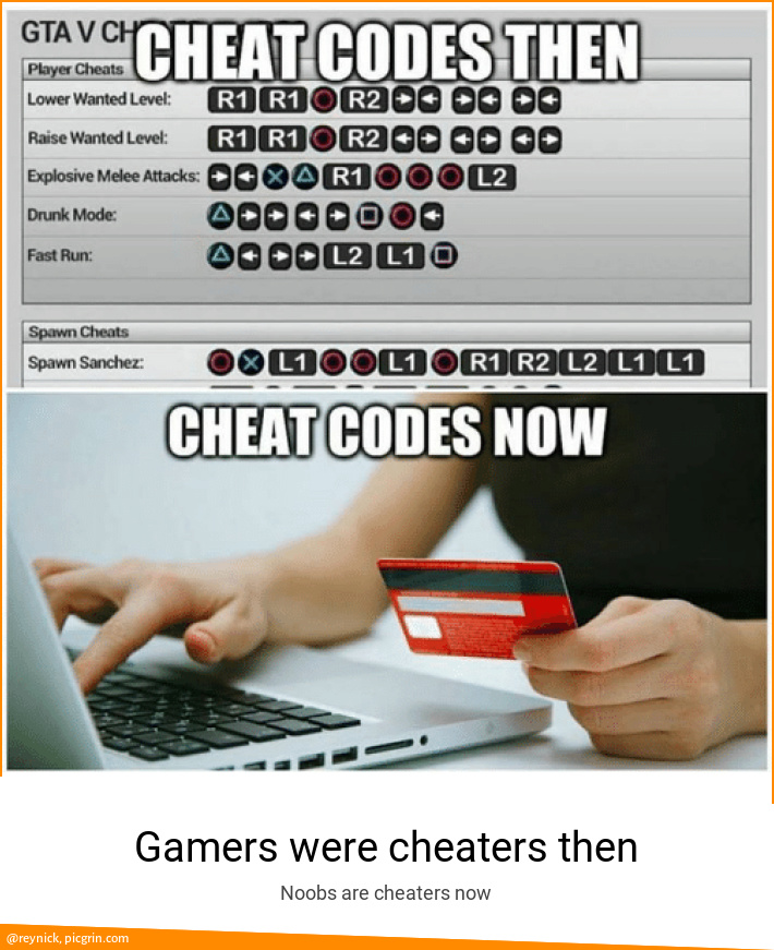 Gamers were cheaters then