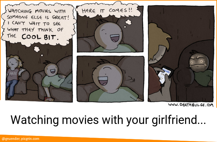 Watching movies with your girlfriend...