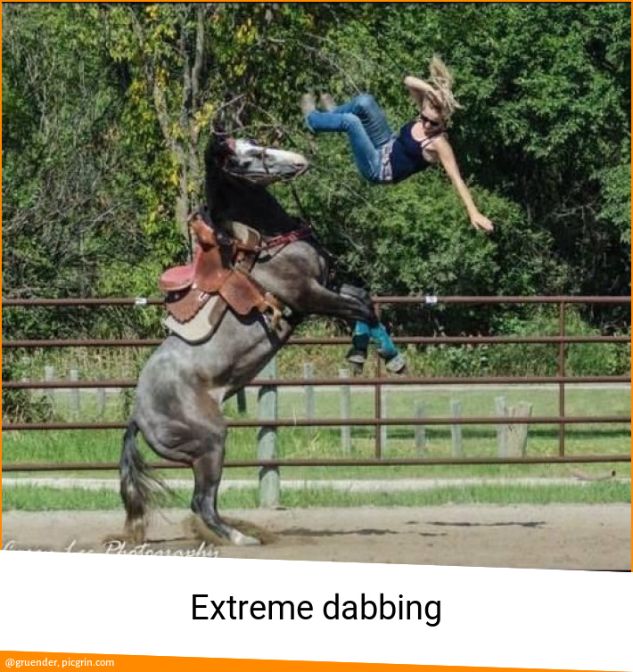 Extreme dabbing