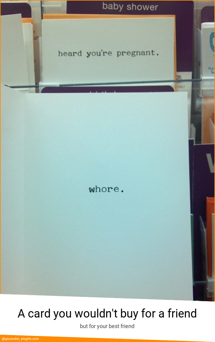 A card you wouldn't buy for a friend