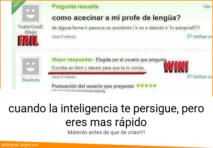 cuando la inteligencia te persigue, pero eres mas rápido