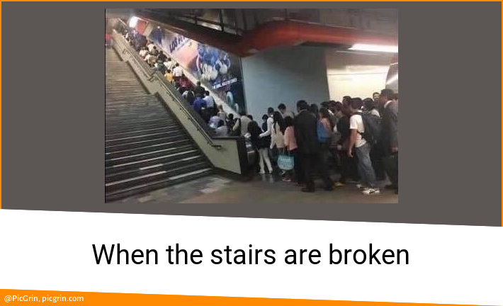 When the stairs are broken