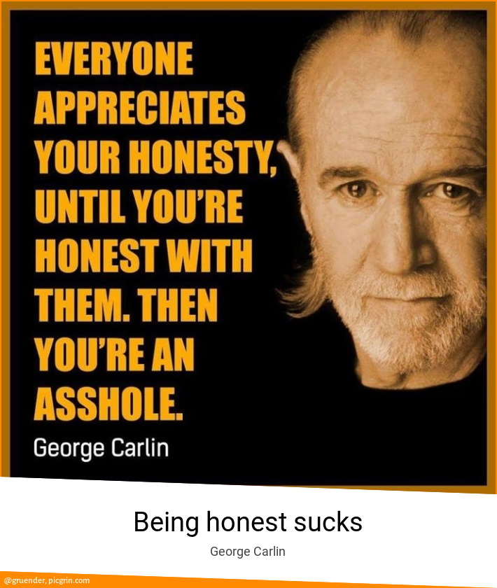 Being honest sucks