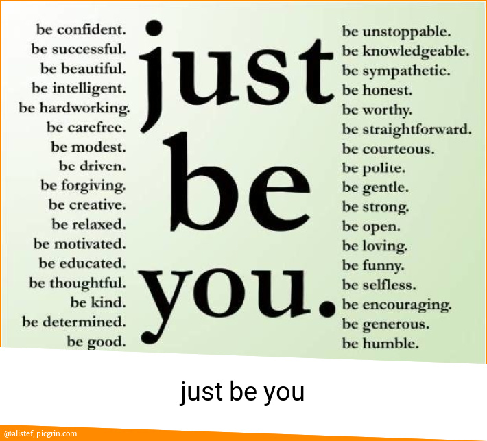 just be you