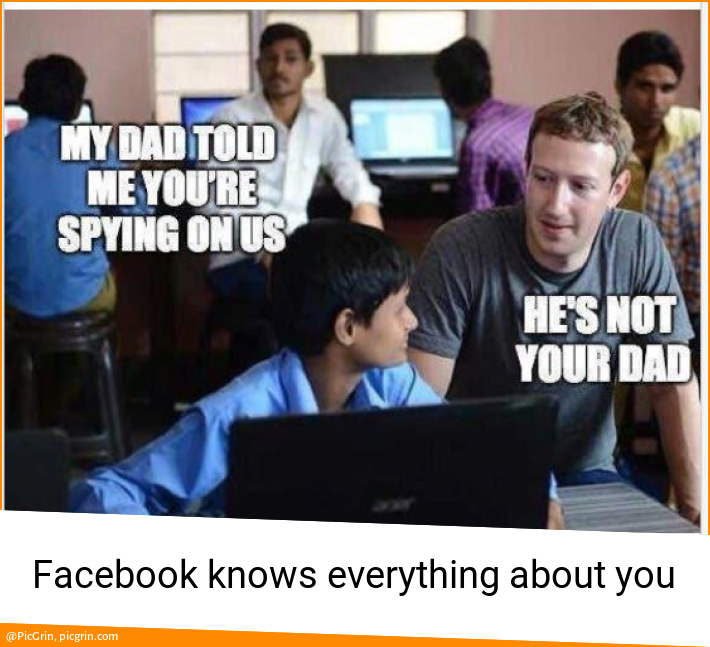 Facebook knows everything about you