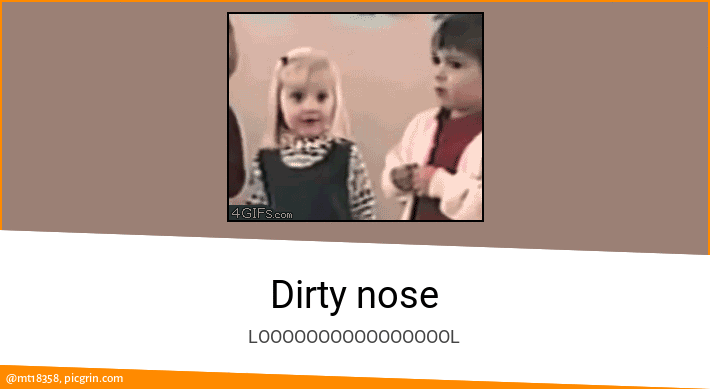 Dirty nose
